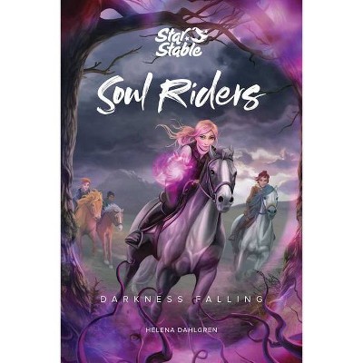 Soul Riders - by  Helena Dahlgren & Star Stable Entertainment Ab (Paperback)