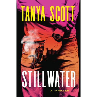 Stillwater - (Luke Harris Thriller) by Tanya Scott