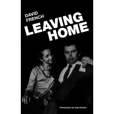 Leaving Home - 3rd Edition by  David French (Paperback)