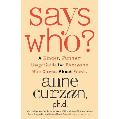 Says Who? - by Anne Curzan