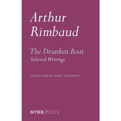 The Drunken Boat - by  Arthur Rimbaud (Paperback)