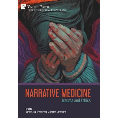 Narrative Medicine - (Cognitive Science and Psychology) by  Anders Juhl Rasmussen & Morten Sodemann (Hardcover)