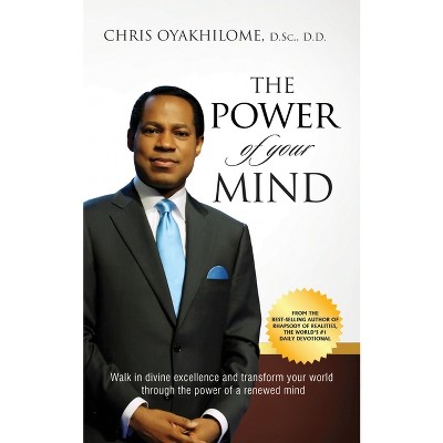 The Power of Your Mind - by  Chris Oyakhilome (Paperback)