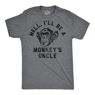 Mens Well Ill Be A Monkeys Uncle Sarcastic Monkey Graphic Novelty Tee for Men - Crazy Dog Men's T Shirt for Animal Lovers
