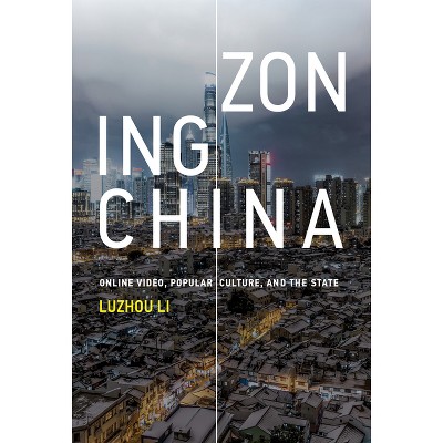 Zoning China - (Information Policy) by  Luzhou Li (Paperback)