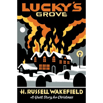 Lucky's Grove - (Seth's Christmas Ghost Stories) by  H Russell Wakefield (Paperback)