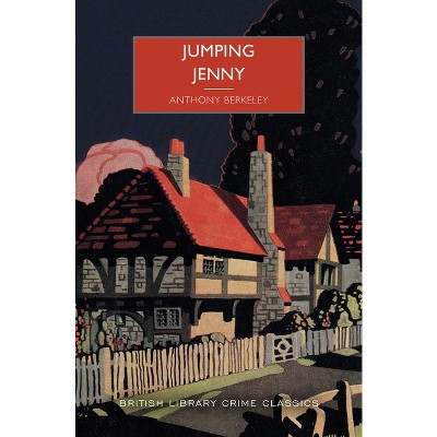 Jumping Jenny - (British Library Crime Classics) by  Anthony Berkeley (Paperback)