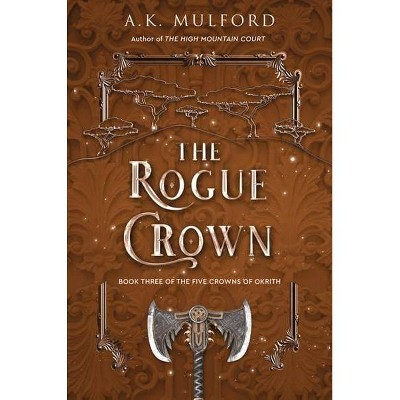 Rogue Crown (Bk 3) - by A. K. Mulford (Paperback)