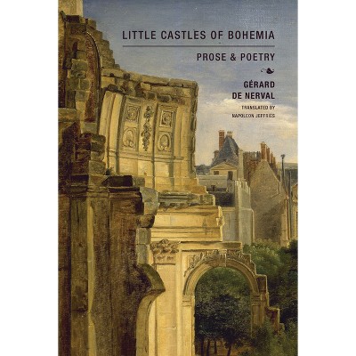 Little Castles of Bohemia - by  Gerard De Nerval (Paperback)