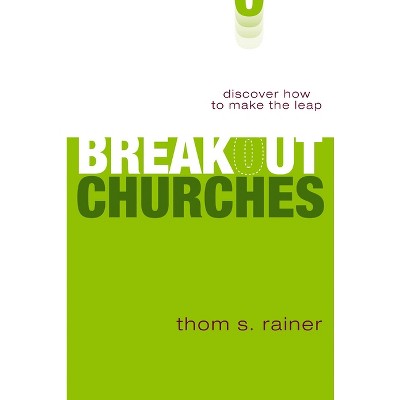 Breakout Churches - by  Thom S Rainer (Paperback)