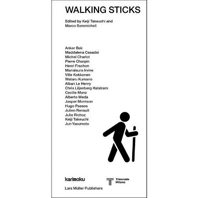 Walking Sticks - by  Keji Takeuchi & Marco Sammicheli (Paperback)