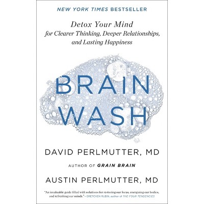 Brain Wash - by  David Perlmutter & Austin Perlmutter (Hardcover)