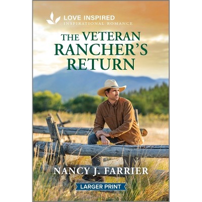 The Veteran Rancher's Return - Large Print by  Nancy J Farrier (Paperback)