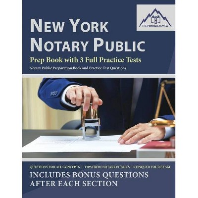 New York Notary Public Prep Book with 3 Full Practice Tests - by  The Pinnacle Review (Paperback)