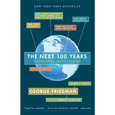 The Next 100 Years - by  George Friedman (Paperback)