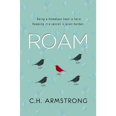 Roam - by  C H Armstrong (Paperback)