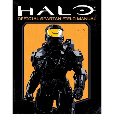 Halo: Official Spartan Field Manual - by  Kenneth Peters & Kiel Phegley (Paperback)