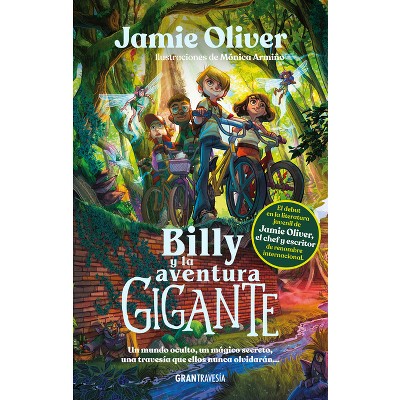 Billy Y La Aventura Gigante / Billy and the Giant Adventure - by  Jamie Oliver (Paperback)