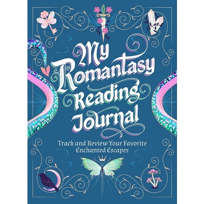 My Romantasy Reading Journal - by  Nadia Hayes (Hardcover)