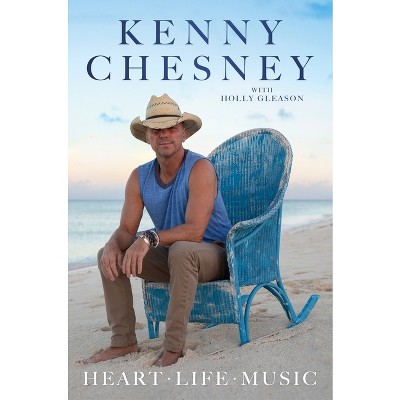 Heart Life Music - by Kenny Chesney (Hardcover)