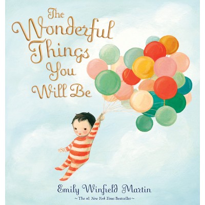 The Wonderful Things You Will Be (Special Edition) - by Emily Winfield Martin (Hardcover)