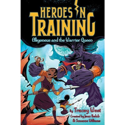 Alkyoneus and the Warrior Queen - (Heroes in Training) by  Tracey West (Paperback)