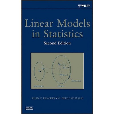 Linear Models 2E - 2nd Edition by  Alvin C Rencher & G Bruce Schaalje (Hardcover)