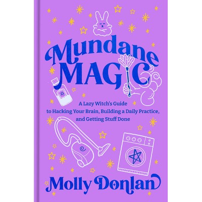 Mundane Magic - by  Molly Donlan (Hardcover)