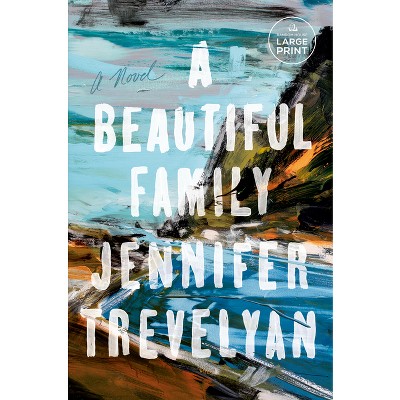 A Beautiful Family - Large Print by  Jennifer Trevelyan (Paperback)