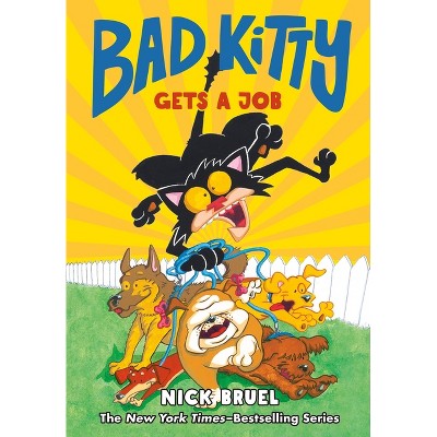 Bad Kitty Gets a Job (Graphic Novel) - by  Nick Bruel (Hardcover)