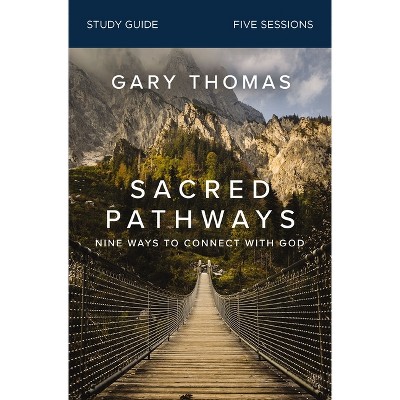 Sacred Pathways Bible Study Guide - by  Gary Thomas (Paperback)