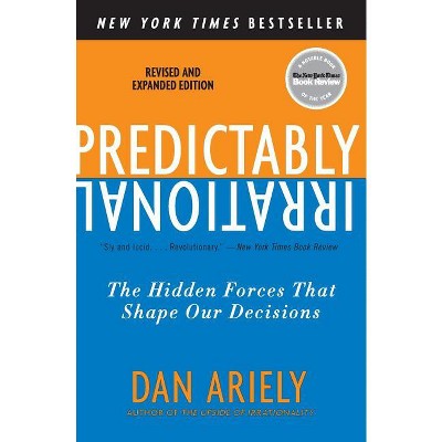 Predictably Irrational, Revised and Expanded Edition - by  Dan Ariely (Paperback)
