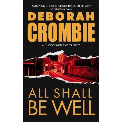 All Shall Be Well - (Duncan Kincaid/Gemma James Novels) by  Deborah Crombie (Paperback)