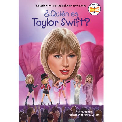 Qui n es Taylor Swift? (Who Is Taylor Swift? Spanish Edition) - (¿quién Fue?) by  Kirsten Anderson & Who Hq (Paperback)