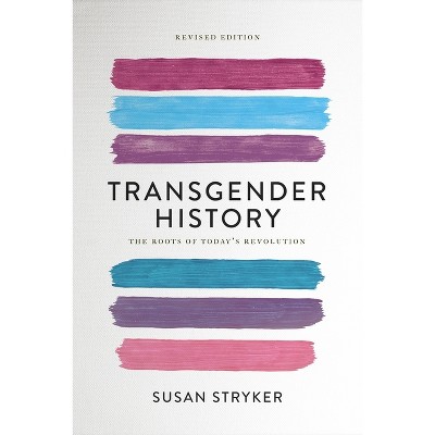Transgender History - (Seal Studies) 2nd Edition by  Susan Stryker (Paperback)