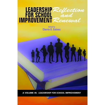 Leadership for School Improvement - by  Cherie B Gaines (Paperback)