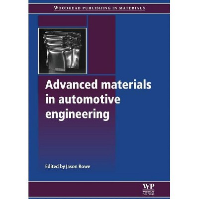 Advanced Materials in Automotive Engineering - by  Jason Rowe & J Rowe (Paperback)