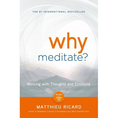 Why Meditate? - by  Matthieu Ricard (Paperback)