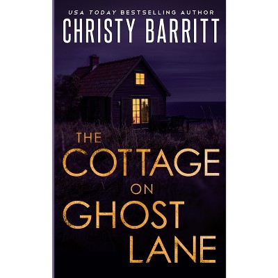 The Cottage on Ghost Lane - (A Beach House Mystery) by  Christy Barritt (Paperback)