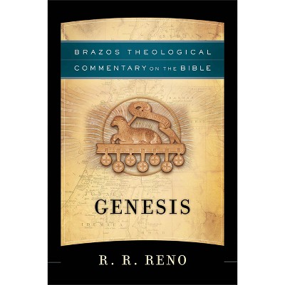 Genesis - (Brazos Theological Commentary on the Bible) by  R R Reno (Paperback)