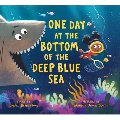 One Day at the Bottom of the Deep Blue Sea - by  Daniel Bernstrom (Hardcover)