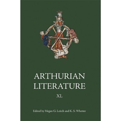 Arthurian Literature XL - by  Megan G Leitch & K S Whetter (Hardcover)