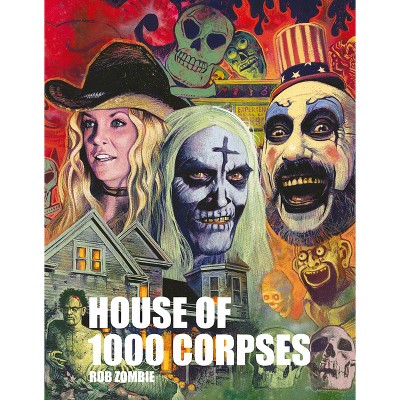 Rob Zombie's House of 1000 Corpses - (Hardcover)