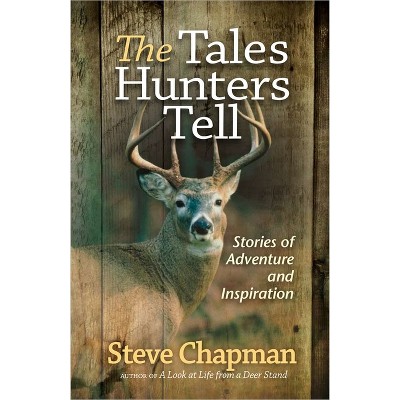 Tales Hunters Tell - Large Print by  Steve Chapman (Paperback)