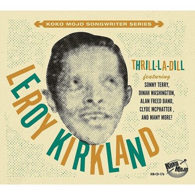 Koko Mojo Writer Series Leroy Kirkland & Various - Koko Mojo Writer Series Leroy Kirkland Thrill-la-dill (Various  Artists) (CD)