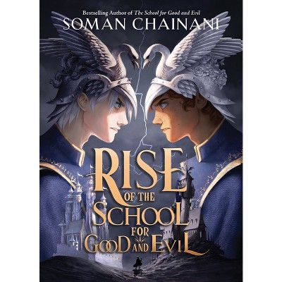 Rise of the School for Good and Evil - by Soman Chainani