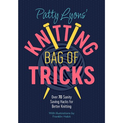 Patty Lyons' Knitting Bag of Tricks - (Paperback)