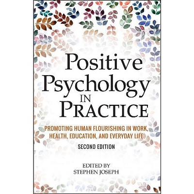 Positive Psychology in Practice - 2nd Edition by  Stephen Joseph (Hardcover)