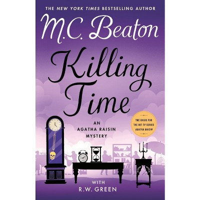 Killing Time - (Agatha Raisin) by M C Beaton & R W Green