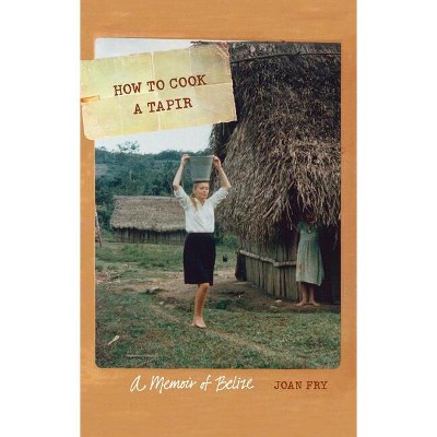 How to Cook a Tapir - (At Table) by  Joan Fry (Paperback)